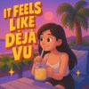 It Feels Like Déjà Vu