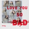 Love You So Bad
