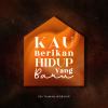 Kau Berikan Hidup Yang Baru